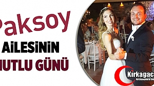 PAKSOY AİLESİNİN MUTLU GÜNÜ