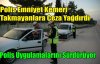 Polis Emniyet Kemeri Takmayanlara Ceza Yağdırdı