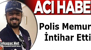 POLİS MEMURU İNTİHAR ETTİ