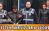 POLİSTEN HIRSIZLARA SUÇÜSTÜ