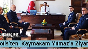 POLİS’TEN KAYMAKAM YILMAZ’A ZİYARET