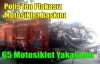 POLİS'TEN MOTOSİKLET BASKINI