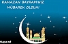 RAMAZAN BAYRAMINIZ KUTLU OLSUN