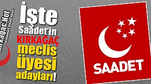 SAADET PARTİSİ MECLİS ÜYESİ ADAYLARI BELLİ OLDU