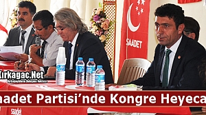 SAADET PARTİSİ’NDE KONGRE HEYECANI