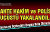 SAHTE HAKİM VE POLİS SUÇÜSTÜ YAKALANDILAR