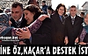 SAKİNE ÖZ, KAÇAR'A DESTEK İSTEDİ