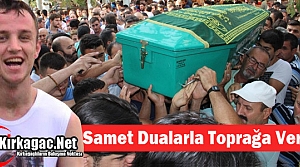 SAMET DUALARLA TOPRAĞA VERİLDİ