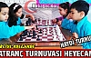 SATRANÇ TURNUVASI NEFESLERİ KESECEK