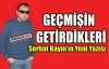 SERHAT KAYIN “GEÇMİŞİN GETİRDİKLERİ“