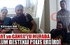 SERHAT ve CANSU'YU MURADA POLİS ERDİRDİ