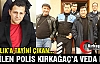 SEVİLEN POLİS KIRKAĞAÇ'A VEDA ETTİ