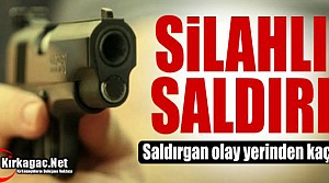 SİLAHLI SALDIRI 1 YARALI