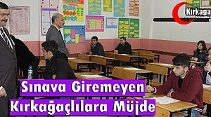 SINAVA GİREMEYEN KIRKAĞAÇLILARA MÜJDE