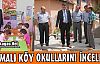 SIRMALI ALİFAKI ve BOSTANCI'DA OKULLARI İNCELEDİ