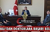 SIRMALI'DAN DOKTORLARA BAŞARI BELGESİ