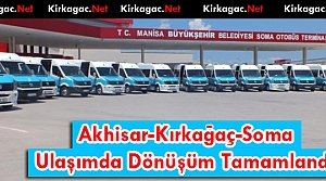 SOMA-AKHİSAR-KIRKAĞAÇ ULAŞIMDA DÖNÜŞÜM TAMAMLANDI 