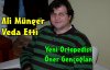 SON DAKİKA.DR.ALİ MÜNGER VEDA ETTİ