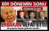 SON DAKİKA.ERBAKAN VEFAT ETTİ