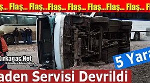 SON DAKİKA...MADEN SERVİSİ DEVRİLDİ