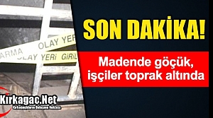 SON DAKİKA...MADENDE GÖÇÜK