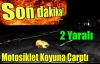 SON DAKİKA.MOTOSİKLET KOYUNA ÇARPTI 2 YARALI