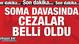 SON DAKİKA..SOMA DAVASINDA CEZALAR BELLİ OLDU