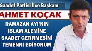 SP İLÇE BAŞKANI KOÇAK “RAMAZAN“ MESAJI YAYINLADI