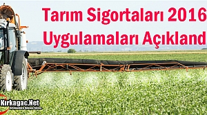 TARIM SİGORTALARI 2016 YILI UYGULAMALARI AÇIKLANDI