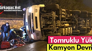 TOMRUK YÜKLÜ KAMYON DEVRİLDİ