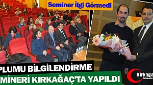 TOPLUMU BİLGİLENDİRME SEMİNERİ KIRKAĞAÇ’TA...