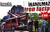 TREN FACİASI 3 ÖLÜ