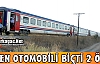 TREN OTOMOBİLİ BİÇTİ 2 ÖLÜ