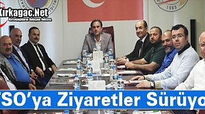 TSO’YA ZİYARETLER SÜRÜYOR