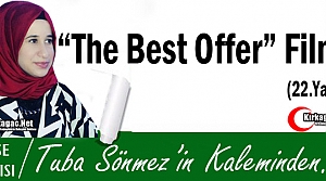 TUBA SÖNMEZ “THE BEST OFFER“ FİLMİ