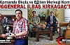 TUĞGENERAL İLBAŞ KIRKAĞAÇ’TA