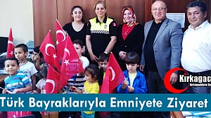 TÜRK BAYRAKLARIYLA EMNİYETE ZİYARET