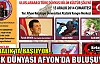 TÜRK DÜNYASI AFYON’DA BULUŞUYOR