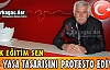 TÜRK EĞİTİM-SEN, MEB YASA TASARISINI PROTESTO...