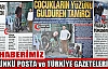 ÜÇ HABERİMİZ BUGÜNKÜ POSTA ve TÜRKİYE GAZETESİNDE