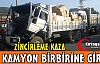 ÜÇ KAMYON BİRBİRİNE GİRDİ