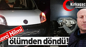 ÜLKERCİ HİLMİ ÖLÜMDEN DÖNDÜ