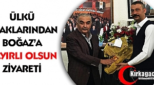 ÜLKÜ OCAKLARINDAN BOĞAZ'A HAYIRLI OLSUN ZİYARETİ