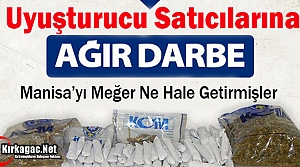 UYUŞTURUCU SATICILARINA AĞIR DARBE