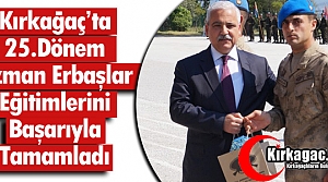 UZMAN ERBAŞLAR KIRKAĞAÇ’TA EĞİTİMLERİNİ TAMAMLADI