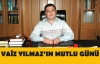 VAİZ YILMAZ'IN MUTLU GÜNÜ