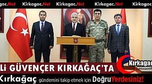 VALİ GÜVENÇER’DEN KIRKAĞAÇ’A ZİYARET