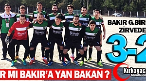 VAR MI BAKIR G.BİRLİĞİ'NE YAN BAKAN ? 3-2