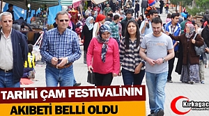 VE ÇAM FESTİVALİ’NİN AKIBETİ BELLİ OLDU