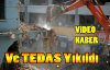 Ve TEDAŞ Binası Yıkıldı(VİDEO)